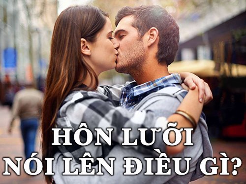 hôn lưỡi nói lên điều gì?