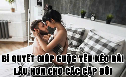 Bí quyết giúp cuộc yêu kéo dài lâu hơn cho các cặp đôi