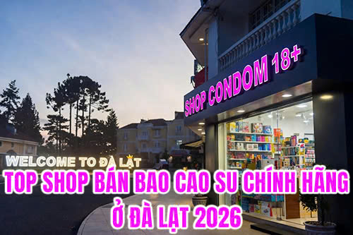 Top shop bán bao cao su chính hãng ở Đà Lạt 2026
